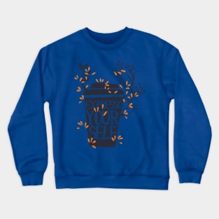 Expresso Your Self Crewneck Sweatshirt